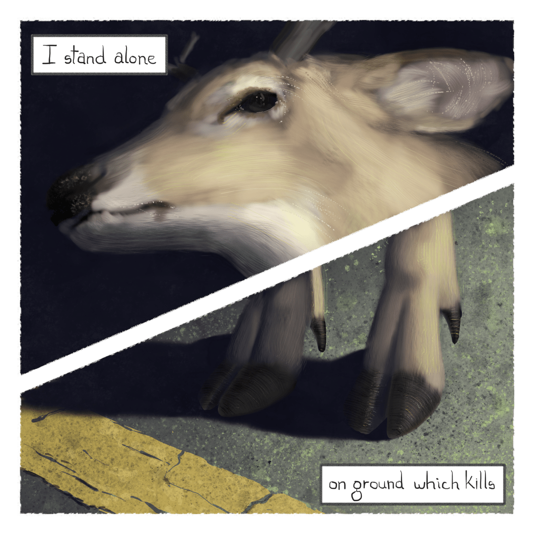 Comic page. A deer, looking determined, stands on a road at night, illuminated by the headlights of a car. Dialogue: "I stand alone on ground which kills."